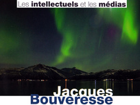 Jacques Bouveresse : Les intellectuels et les médias