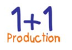 1 + 1 Production