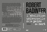 Robert Badinter, vers l'abolition universelle de la peine de mort
