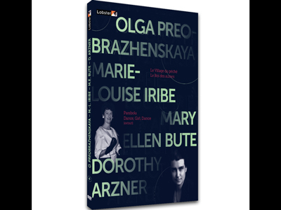 Les Pionnières : Olga Preobrazhenskaya, Marie-Louise Iribe, Mary Ellen Bute & Dorothy Arzner