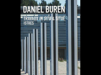 Daniel Buren : Travaux in situ & situé, Istres